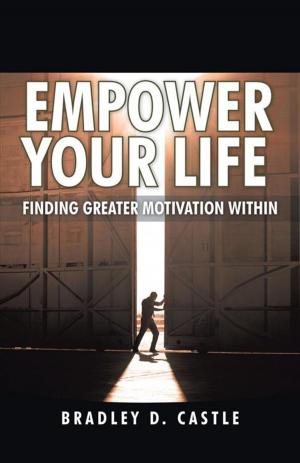 Cover of the book Empower Your Life by Jonathan James