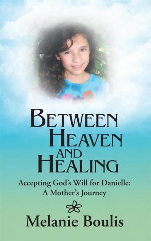Cover of the book Between Heaven and Healing by Margaret Ann Parker