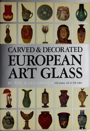 Cover of the book Carved & Decorated European Art Glass by Todd Geers, Erika Geers, Glen McCabe