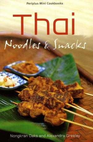 Cover of the book Thai Noodles & Snacks by Veronique Michel