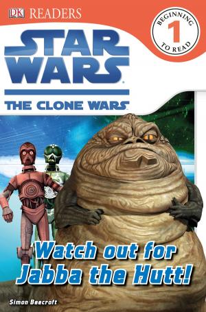 bigCover of the book DK Readers L1: Star Wars: The Clone Wars: Watch out for Jabba the Hutt! by 