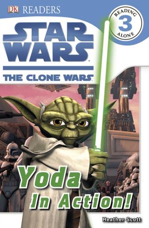 Cover of the book DK Readers L3: Star Wars: The Clone Wars: Yoda in Action! by Catherine Saunders