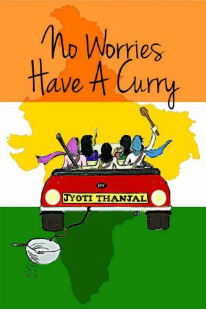 Cover of the book No Worries Have A Curry by Arwen Jayne