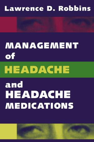 Cover of the book Management of Headache and Headache Medications by Keren Bergman, Luca P. Carloni, Aleksandr Biberman, Johnnie Chan, Gilbert Hendry