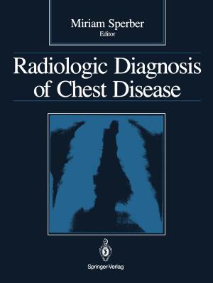 Cover of the book Radiologic Diagnosis of Chest Disease by Chrissoleon T. Papadopoulos, Diomidis Spinellis, Michael J. Vidalis, Michael E. J. O'Kelly