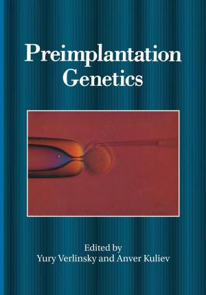 Cover of the book Preimplantation Genetics by Gail S. King, MD