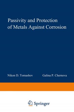 Cover of the book Passivity and Protection of Metals Against Corrosion by Robert L. Bettinger, Raven Garvey, Shannon Tushingham