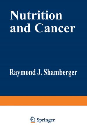 Cover of the book Nutrition and Cancer by A.J. Ravelli, A. F. Bobbink, M. J. E. van Bommel, M. Magnee, M. J. van Deutekom, M. L. Heemelaar