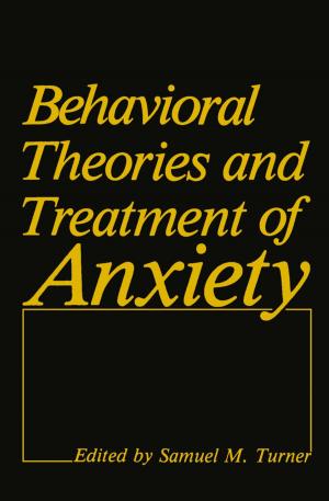 Cover of the book Behavioral Theories and Treatment of Anxiety by Jeffrey B. Nugent, Albert Berry, Brian Levy