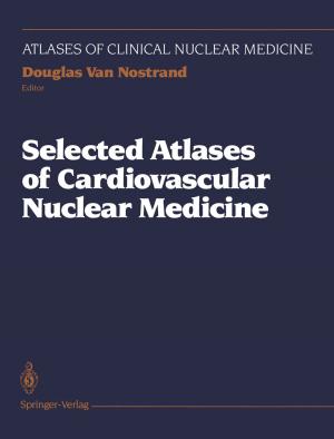 Cover of the book Selected Atlases of Cardiovascular Nuclear Medicine by Mark L. Goldstein, Stephen J. Morewitz