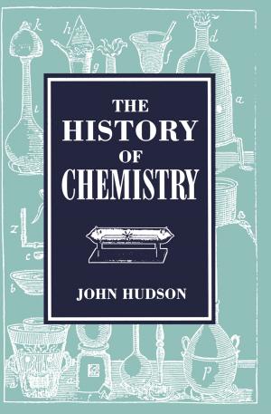 Cover of the book The History of Chemistry by A. Nejat Ince, Cem Evrendilek, Dag Wilhelmsen, Fadil Gezer