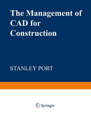 Cover of the book The Management of CAD for Construction by Jurgen van Engelen, Rudy J. van de Plassche