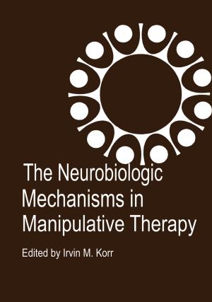 Cover of the book The Neurobiologic Mechanisms in Manipulative Therapy by A. J. Medland