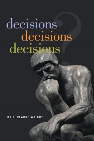 Cover of the book Decisions Decisions Decisions by Albert Mason