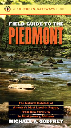 Cover of the book Field Guide to the Piedmont by Gordon M. Sayre