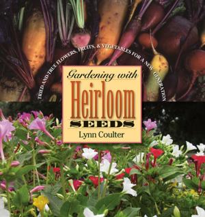 Cover of the book Gardening with Heirloom Seeds by Rose Stremlau