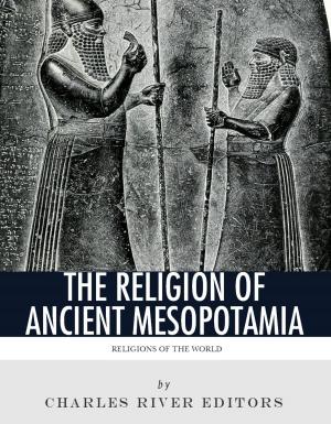 Cover of Religions of the World: The Religion of Ancient Mesopotamia