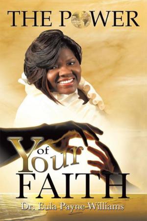 Cover of the book The Power of Your Faith by Christine L. Ramoutar