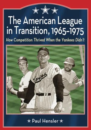 Cover of the book The American League in Transition, 1965-1975 by David L. Fleitz