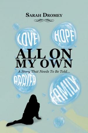 Cover of the book All on My Own by Irene Brenda Tettey-Palm
