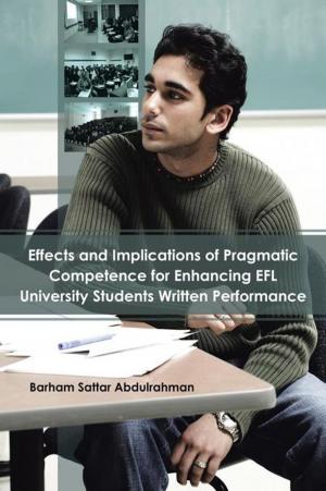 Cover of the book Effects and Implications of Pragmatic Competence for Enhancing Efl University Students Written Performance by Jan Garavaglia, M.D.