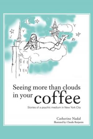 Cover of the book Seeing More Than Clouds in Your Coffee by Jessica Shahinian