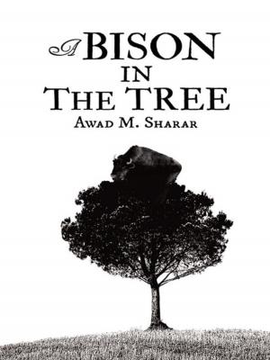 Cover of the book A Bison in the Tree by Karma M. Chukdong B.Ed. M.A. M.Ed.