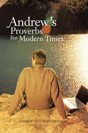 Cover of the book Andrew’S Proverbs for Modern Times by Rusty Hunt