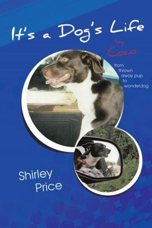 Cover of the book It's a Dog's Life by Coco by Dana Rowe, Mark R. Deaver