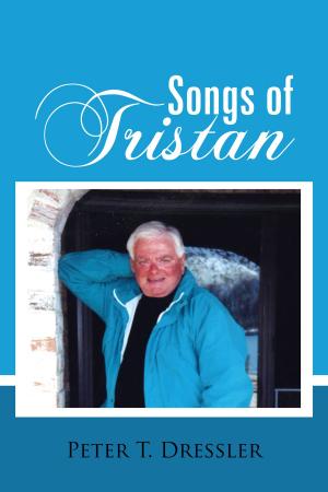 Cover of the book Songs of Tristan by Jun Briggs-DeHorney, Louise Briggs-DeHorney