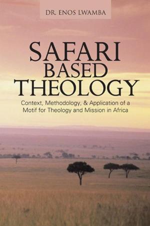 Cover of the book Safari Based Theology by Bernita Scott Weston