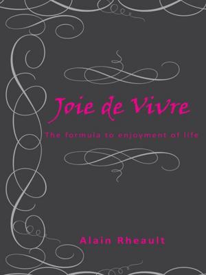 Cover of the book Joie De Vivre by Kenneth Edward Barnes