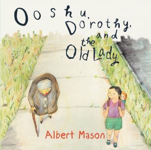 Cover of the book Ooshu, Dorothy, and the Old Lady by David B. Nolan Sr.