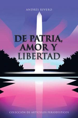Cover of the book De Patria, Amor Y Libertad by Mario Marzano