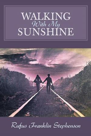 Cover of the book Walking with My Sunshine by Cap’n Johnnye