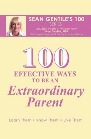 Cover of the book 100 Effective Ways to Be an Extraordinary Parent by Bernard C. Baumbach