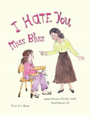 Cover of the book I Hate You, Miss Bliss by Rene Ortega
