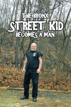 Cover of the book The Bronx Street Kid Becomes a Man by Anne Guerin