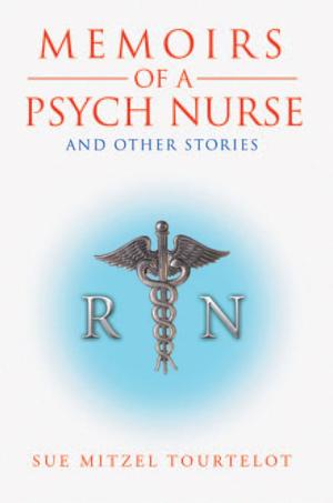 Cover of the book Memoirs of a Psych Nurse and Other Stories by Ken Casey