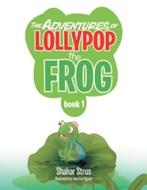 Cover of the book The Adventures of Lollypop the Frog by Stephanie Reghenzani, Laura Reghenzani