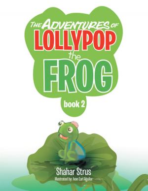 Cover of the book The Adventures of Lollypop the Frog by Robin Freeman