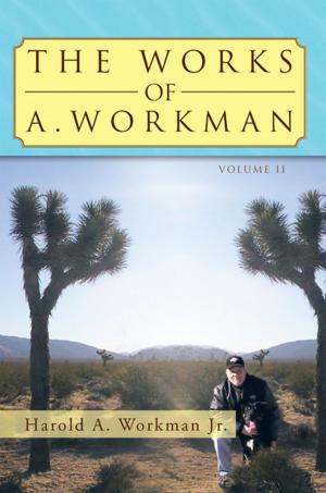Cover of the book The Works of A. Workman by Courtney Elizabeth Maas