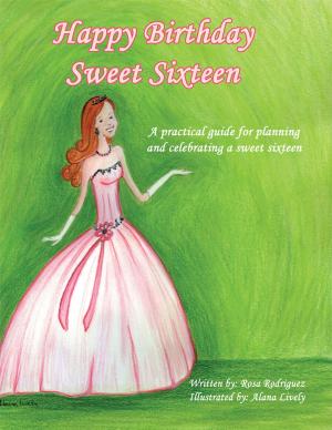 Cover of the book Happy Birthday Sweet Sixteen by G.S. Eagle-Oden, Arthur D. Alexander III, Hans A. Nieper