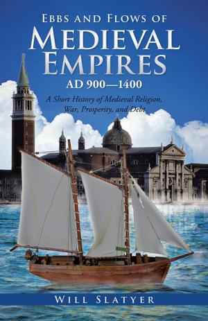 bigCover of the book Ebbs and Flows of Medieval Empires, Ad 900–1400 by 