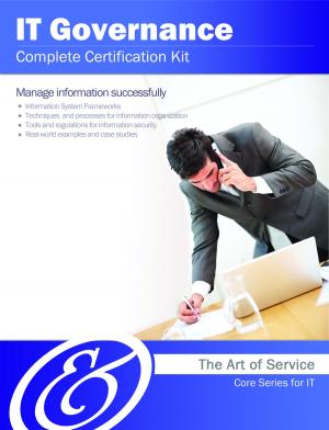 Book cover of IT Governance Complete Certification Kit - Core Series for IT