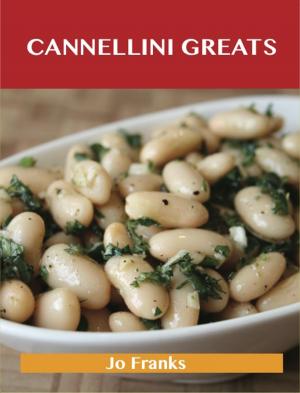 bigCover of the book Cannellini Greats: Delicious Cannellini Recipes, The Top 86 Cannellini Recipes by 