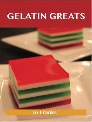 Book cover of Gelatin Greats: Delicious Gelatin Recipes, The Top 100 Gelatin Recipes