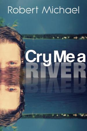 Cover of the book Cry Me a River by Garrett Dennis