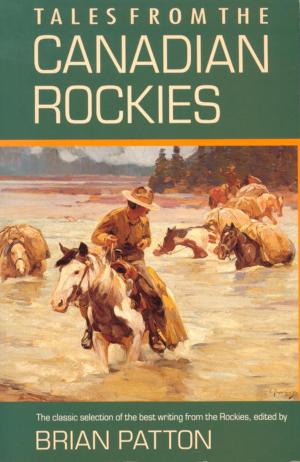 Cover of the book Tales from the Canadian Rockies by Rob Martinez