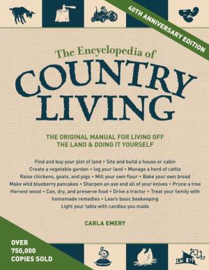 Cover of the book The Encyclopedia of Country Living, 40th Anniversary Edition by Jen Stevenson